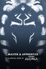 Master & Apprentice: A Special Look at Ahsoka