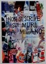 Non si scrive sui muri a Milano