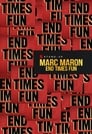 Marc Maron: End Times Fun