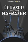 Écraser et Ramasser