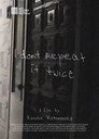 I Don't Repeat it Twice