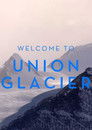 Welcome to Union Glacier