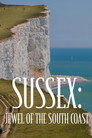 Sussex: Jewel of the South Coast