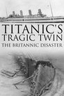 Titanic's Tragic Twin: The Britannic Disaster