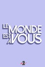 Le monde est à vous