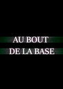 Au Bout De La Base