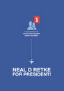 Neal D Retke For President!