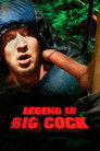 The Legend Of Big Cock