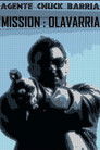 Agente Chuck Barría: Mission Olavarría