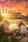 Bigfoot I Love You