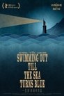 Poster for Swimming Out Till the Sea Turns Blue