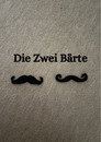 Die Zwei Bärte