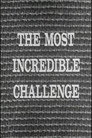 The Most Incredible Challenge（）｜Ταινίες Online με ελληνικούς υπότιτλους
