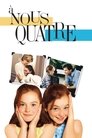 À nous quatre À Nous Quatre - 1998 Streaming Vf En Complet