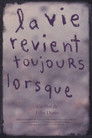 La vie revient toujours lorsque
