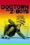 Dogtown and Z-Boys poster