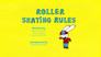 Roller Skating Rules