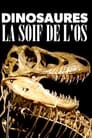 Dinosaures : La soif de l'os