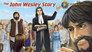 The John Wesley Story
