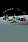 Christmas Will Be