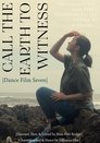 Call the Earth to Witness - Dance Film Seven