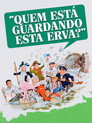 Quem Está Guardando Esta Erva?