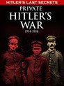 Plakat for 'Hitler's Last Secrets: Private Hitler's War'