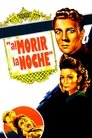 Al morir la noche 4KHd Al Morir La Noche 1945 Película Completa Online Español | En Castellano