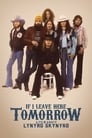 If I Leave Here Tomorrow: A Film About Lynyrd Skynyrd