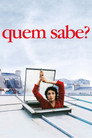 Quem Sabe?