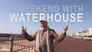 A Weekend with Waterhouse