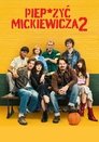 Piep*zyć Mickiewicza 2 Cały Film PL