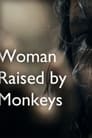 Woman raised by monkeys