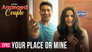 Your Place Or Mine