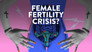 Is there a female fertility crisis?