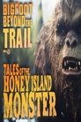 Tales of the Honey Island Swamp Monster: Bigfoot Beyond the Trail