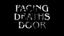 Facing Deaths Door