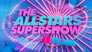 The Allstars Supershow (Part 1)