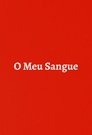 Poster de O Meu Sangue