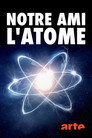 Notre ami l’atome – Un siècle de radioactivité