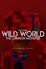 Wild World: The Crimson Monster