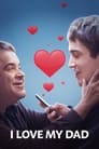 I Love My Dad (2022) Movie Download & Watch Online WEBRip 720P & 1080p