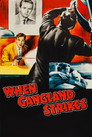When Gangland Strikes