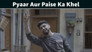 Pyaar Aur Paise Ka Khel