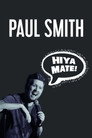 Paul Smith: Hiya Mate