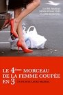 Le 4ème Morceau de la femme coupée en 3