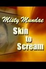 Misty Mundae: From Skin to Scream