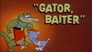 Gator Baiter