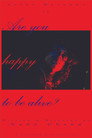 Are You Happy To Be Alive?
