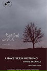I Have Seen Nothing, I Have Seen All